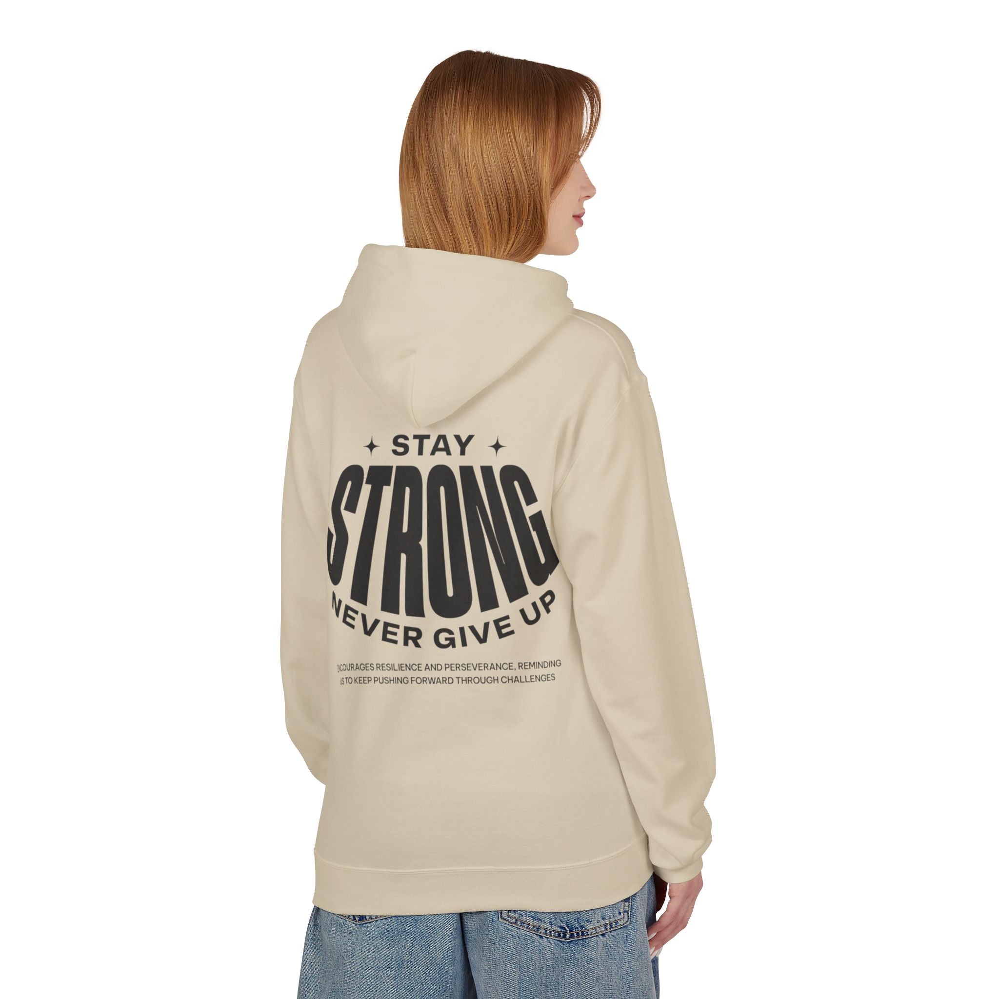Stay Strong Hoodie — Never Give Up Inspirational Hoodie
