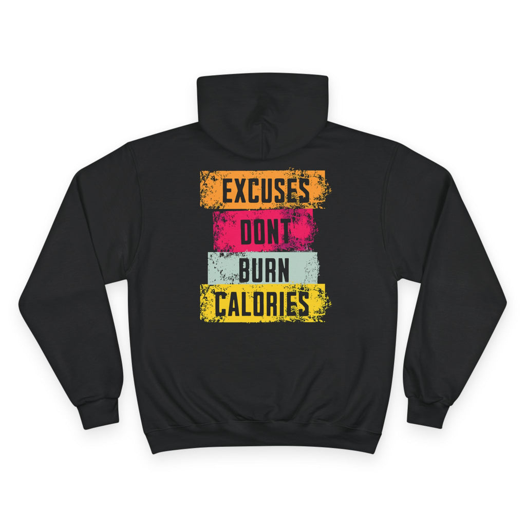Champion Hoodie — “Excuses Don't Burn Calories” Motivational Gym Hoodie