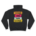 Champion Hoodie — “Excuses Don't Burn Calories” Motivational Gym Hoodie