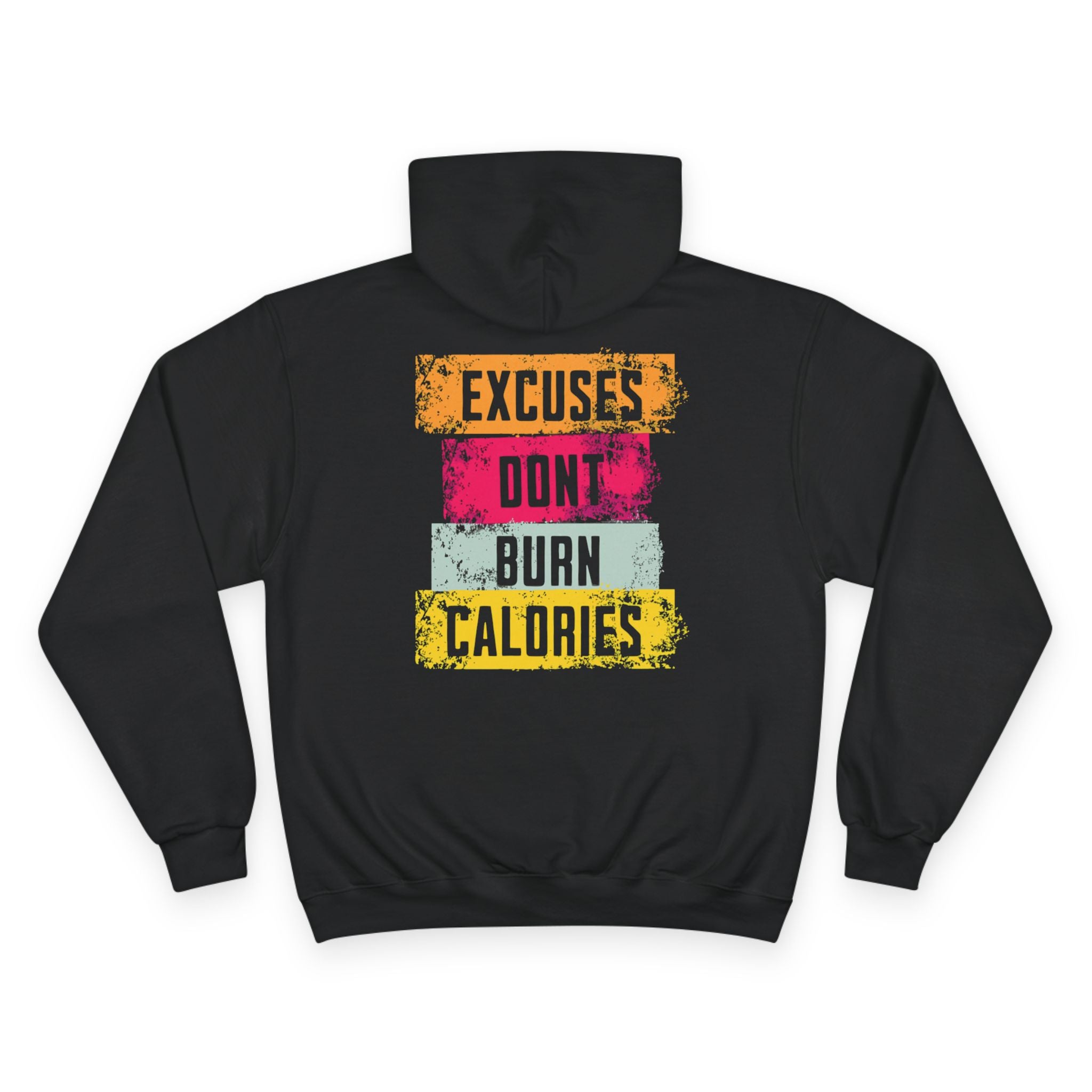 Champion Hoodie — “Excuses Don't Burn Calories” Motivational Gym Hoodie